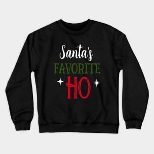 Santa's favorite ho Crewneck Sweatshirt